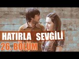 Hatırla Sevgili 26. Bölüm - atv