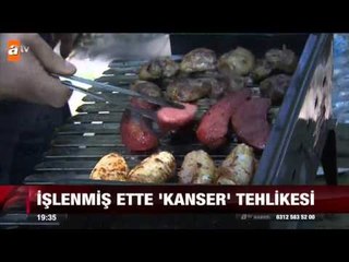 İşlenmiş ette kanser tehlikesi - atv Ana Haber