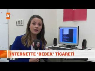 İnternette bebek ticareti! - atv Kahvaltı Haberleri