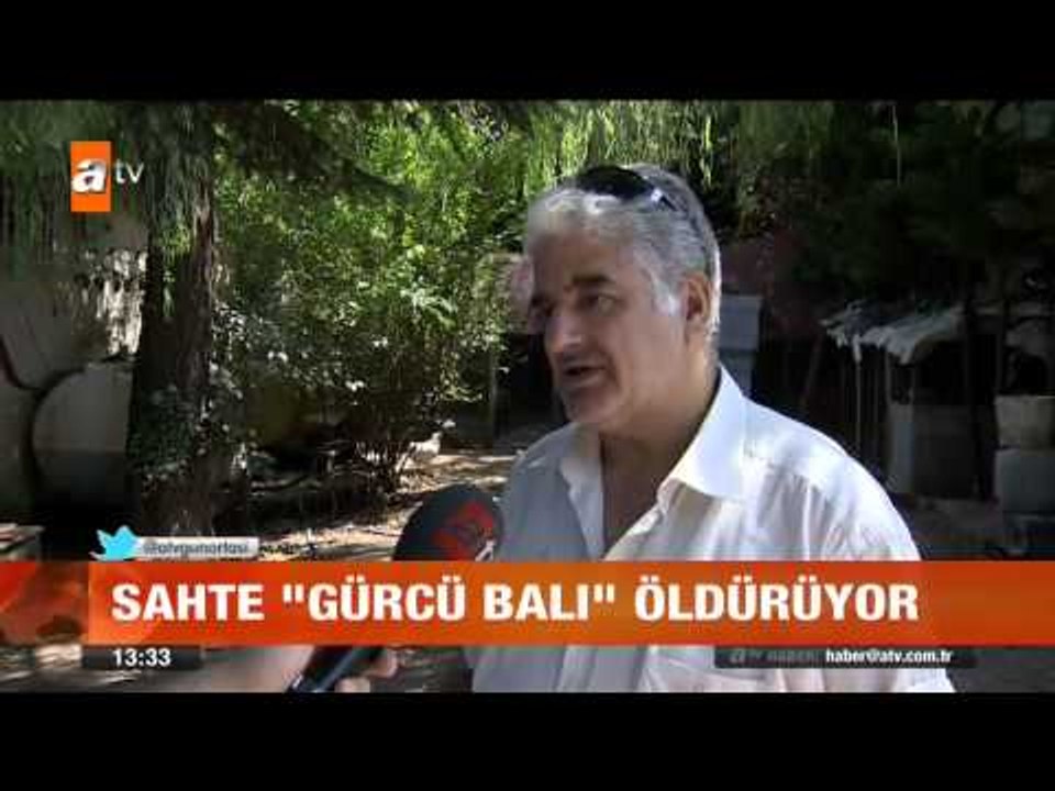 Sahte "Gürcü Balı" öldürüyor - atv Gün Ortası Bülteni