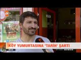 Köy yumurtasına 'tarih' şartı - atv Kahvaltı Haberleri
