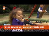 Kum zemin mi, kauçuk zemin mi? - atv Gün Ortası Bülteni