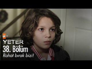 Rahat bırak bizi! - Yeter 38. Bölüm - atv