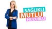 Sağlıklı Mutlu Huzurlu 1. Bölüm - atv