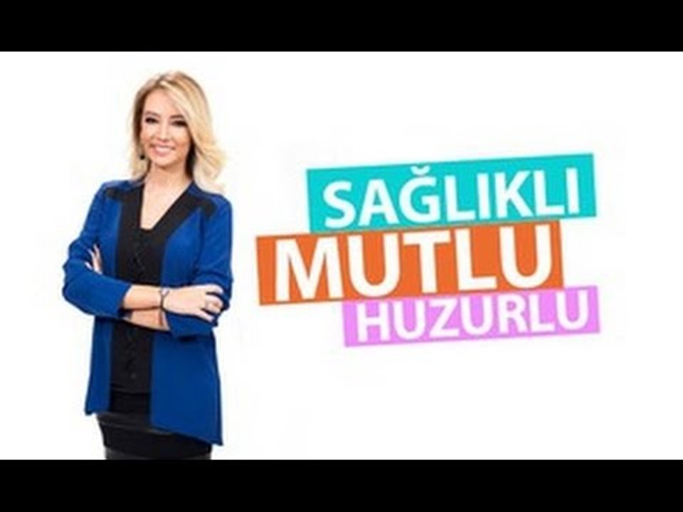 Sağlıklı Mutlu Huzurlu 1. Bölüm - atv