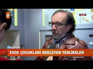 Evde çocukları bekleyen tehlikeler - atv Gün Ortası Bülteni