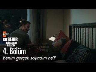 Benim gerçek soyadım ne? - Bu Şehir Arkandan Gelecek 4. Bölüm - atv