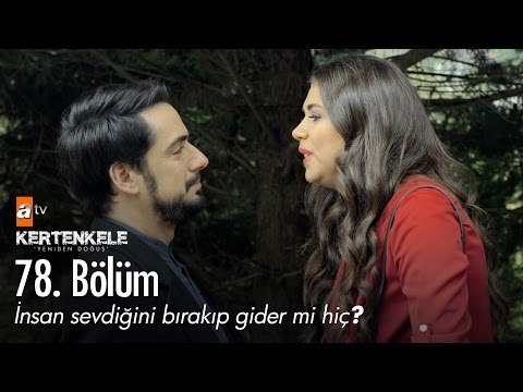İnsan sevdiğini bırakıp gider mi hiç? - Kertenkele 'Yeniden Doğuş' 78. Bölüm - atv