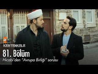 Hicabi'den "Avrupa Birliği" sorusu - Kertenkele 'Yeniden Doğuş' 81. Bölüm - atv