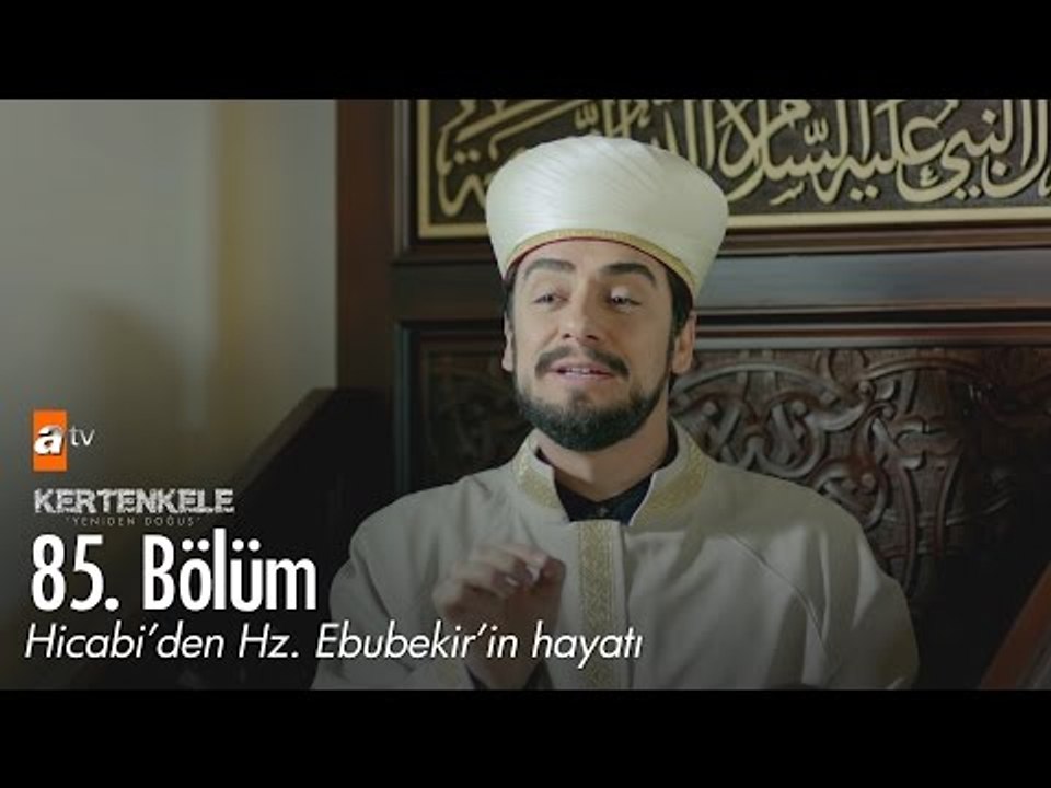 Hicabi'den Hz  Ebubekir'in hayatı - Kertenkele 'Yeniden Doğuş' 85. Bölüm (Final) - atv