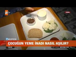 Çocuğun yeme inadı nasıl aşılır? - atv Gün Ortası Bülteni