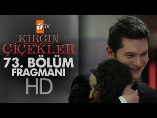 Kırgın Çiçekler 73. Bölüm Fragmanı - atv