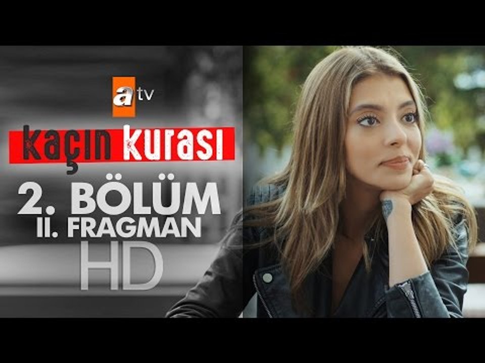 Kaçın Kurası 2. Bölüm Fragmanı (2)- atv