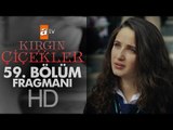 Kırgın Çiçekler 59. Bölüm Fragmanı - atv