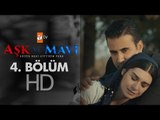 Aşk ve Mavi 4. Bölüm - atv