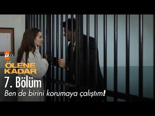 Ben de birini korumaya çalıştım! - Ölene Kadar 7. Bölüm - atv