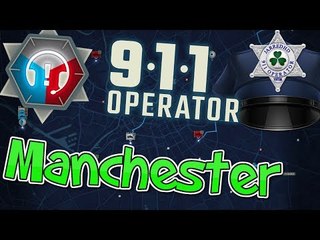 Manchester - Let's Play - (911 Operator Game)