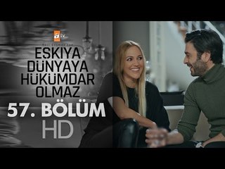 Eşkıya Dünyaya Hükümdar Olmaz 57. Bölüm - atv