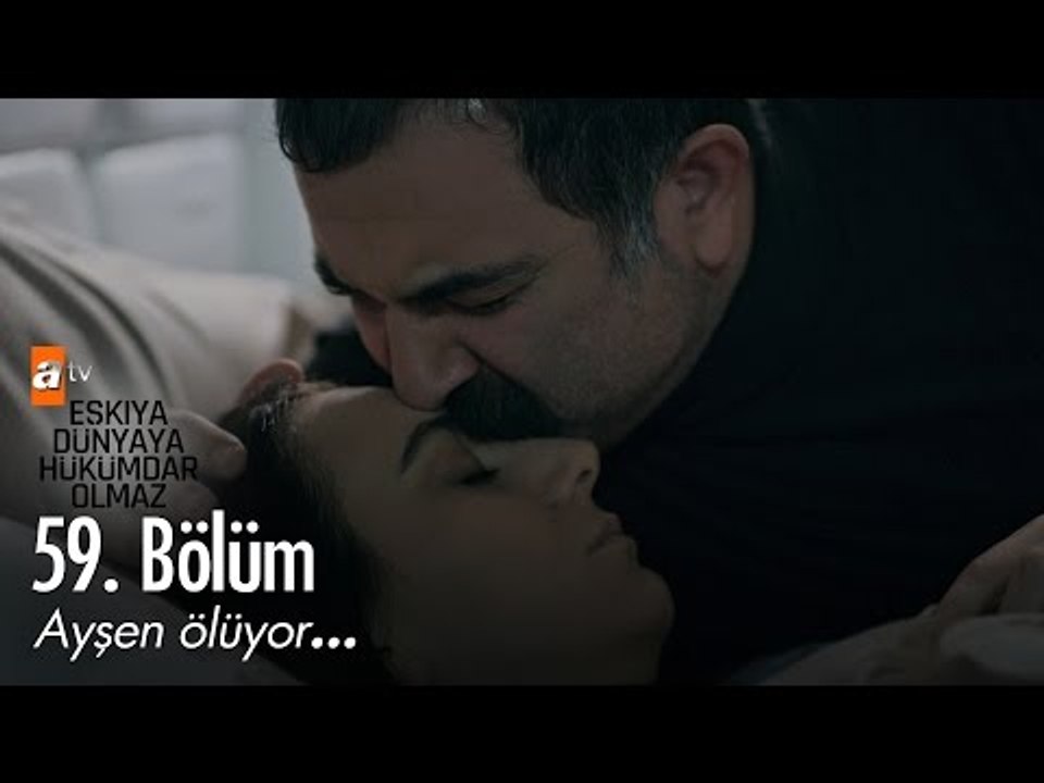 Sen orada ben burada ömrümüz geçti böyle... - Eşkıya Dünyaya Hükümdar Olmaz 59. Bölüm - atv