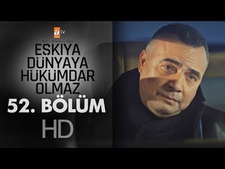 Eşkıya Dünyaya Hükümdar Olmaz 52. Bölüm - atv