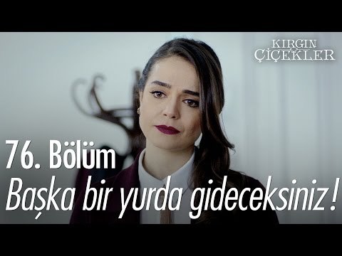 Başka bir yurda gideceksiniz! - Kırgın Çiçekler 76. Bölüm - atv
