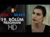 Aşk ve Mavi 19. Bölüm Fragmanı - atv