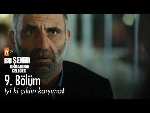 İyi ki çıktın karşıma... - Bu Şehir Arkandan Gelecek 9. Bölüm - atv