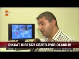 Dikkat biri sizi gözetliyor olabilir! - 28.09.2015 - atv Ana Haber