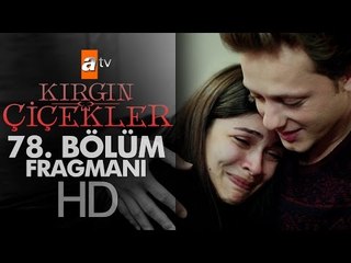 Kırgın Çiçekler 78. Bölüm Fragmanı - atv