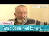 Fatma Demir'in eşi konuştu! Müge Anlı İle Tatlı Sert 23 Mart 2017 - 1807. Bölüm - atv
