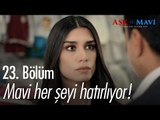 Mavi her şeyi hatırlıyor! - Aşk ve Mavi 23. Bölüm - atv