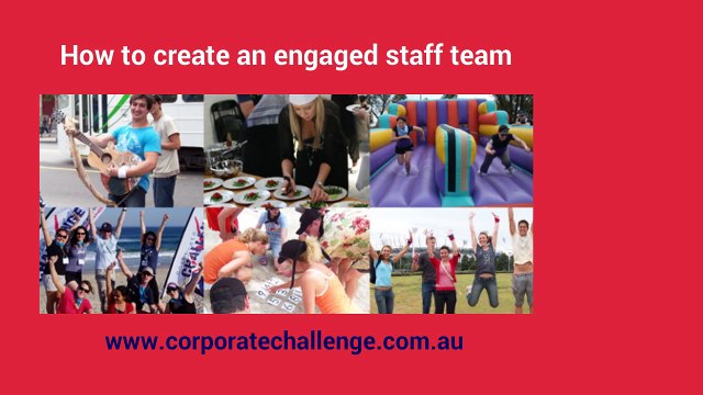 How to Create An Engaged Staff Team - Corporate Challenge Events