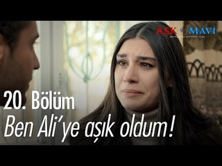 Ben Ali'ye aşık oldum! - Aşk ve Mavi 20. Bölüm - atv