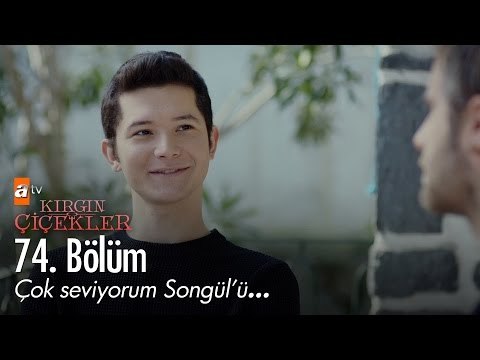 Çok seviyorum Songül'ü... - Kırgın Çiçekler 74. Bölüm - atv