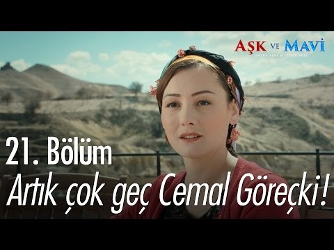 Artık çok geç Cemal Göreçki! - Aşk ve Mavi 21. Bölüm - atv
