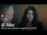 Benim acı çekmemi engeller miydin? - Eşkıya Dünyaya Hükümdar Olmaz 60. Bölüm - atv