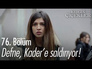 Defne, Kader'e saldırıyor! - Kırgın Çiçekler 76. Bölüm - atv