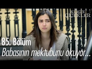Meral babasının mektubunu okuyor... - Kırgın Çiçekler 85. Bölüm - atv