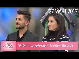"Birbirimizi yakından tanımak istiyoruz" - Esra Erol'da 27 Mart 2017 - 366. Bölüm - atv