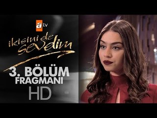 İkisini de Sevdim 3. Bölüm Fragmanı - atv
