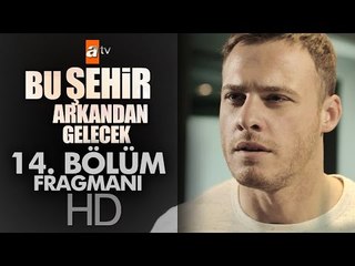 Bu Şehir Arkandan Gelecek 14. Bölüm Fragmanı - atv