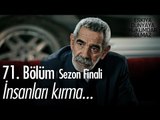 İnsanları kırma! - Eşkıya Dünyaya Hükümdar Olmaz 71. Bölüm | Sezon Finali - atv