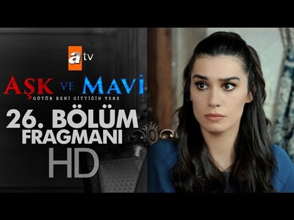 Aşk ve Mavi 26. Bölüm Fragmanı - atv