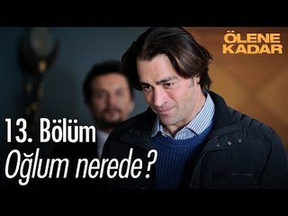 Oğlum nerede?  - Ölene Kadar 13. Bölüm (Final) - atv