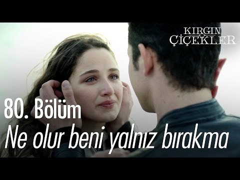 Ne olur beni yalnız bırakma! - Kırgın Çiçekler 80. Bölüm - atv