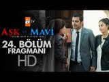 Aşk ve Mavi 24. Bölüm Fragmanı - atv