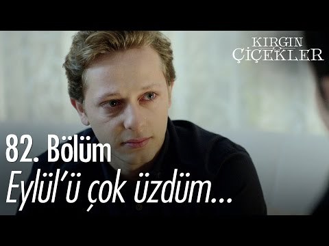 Eylül'ü çok üzdüm... - Kırgın Çiçekler 82. Bölüm - atv