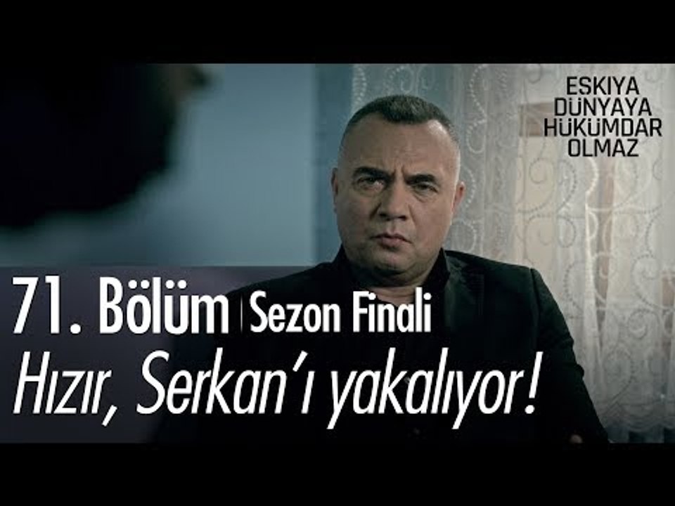 Hızır, Serkan'ı yakalıyor! - Eşkıya Dünyaya Hükümdar Olmaz 71. Bölüm | Sezon Finali - atv