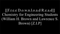 [4zBvg.[F.R.E.E] [D.O.W.N.L.O.A.D] [R.E.A.D]] Chemistry for Engineering Students (William H. Brown and Lawrence S. Brown) by Lawrence S. Brown, Tom HolmeRussell C. HibbelerLawrence S. BrownOtto Bretscher [W.O.R.D]
