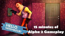 Hello Neighbor - 15 minutes of Alpha 2 Gameplay